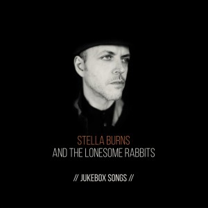 1-Stella-Burns-and-The-Lonesome-Rabbits-Jukebox-Songs-copertina-1024x1024[1]